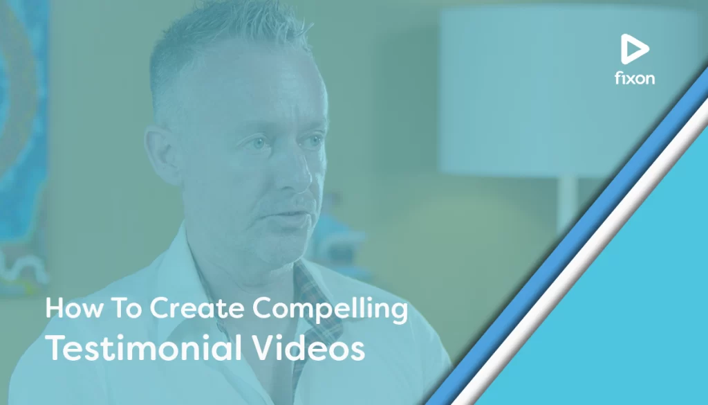 How to create compelling testimonial videos.