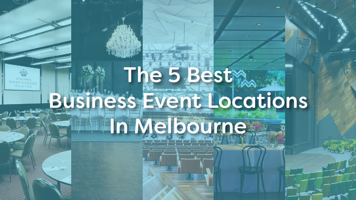 The 5 Best Business Event Locations In Melbourne.