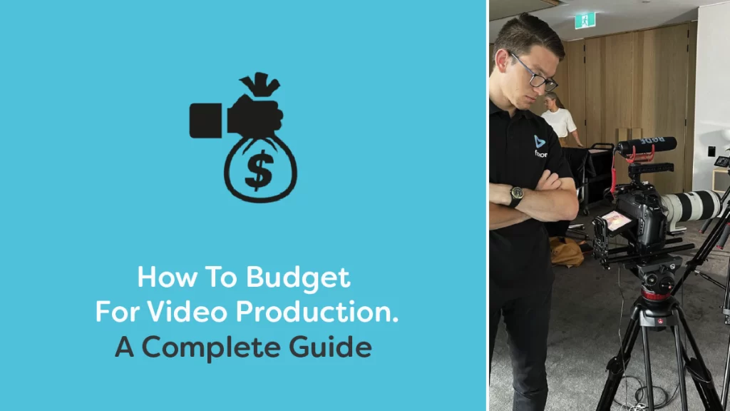 How To Budget For Video Production. A Complete Guide.