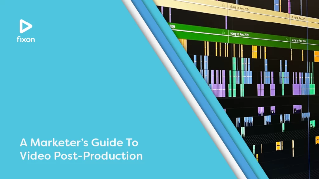 A Marketer's Guide To Video Post-Production.