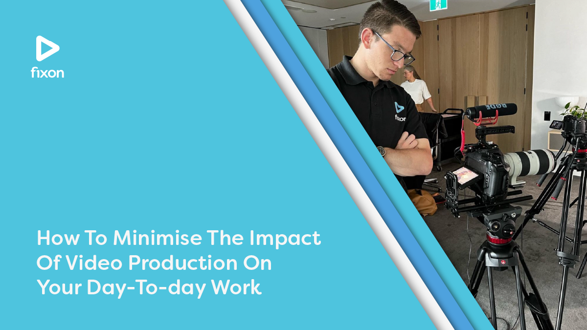 Reducing The Disruption Of Video Production To Daily Business.