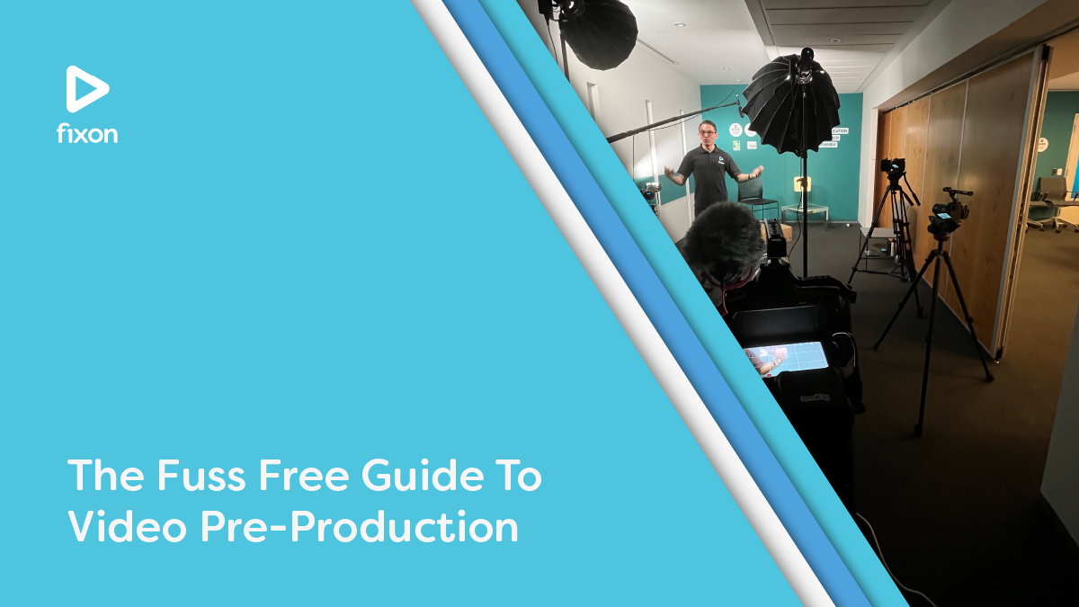 The Fuss Free Guide To Video Pre-Production.