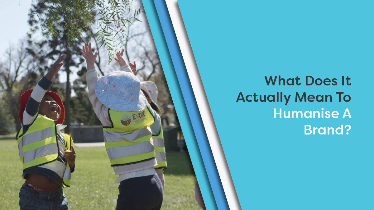 What Does It Actually Mean To Humanise A Brand?