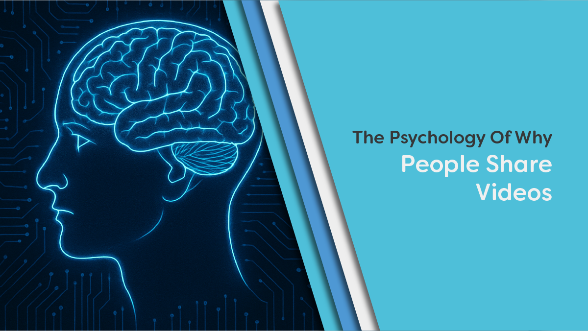 The Psychology Of Why People Share Videos
