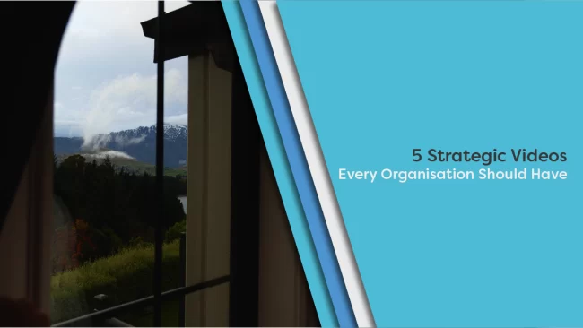5 Strategic Videos Every Organisation Should Have
