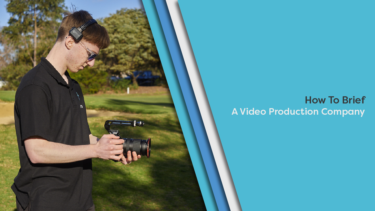 How To Brief A Video Production Company The Right Way