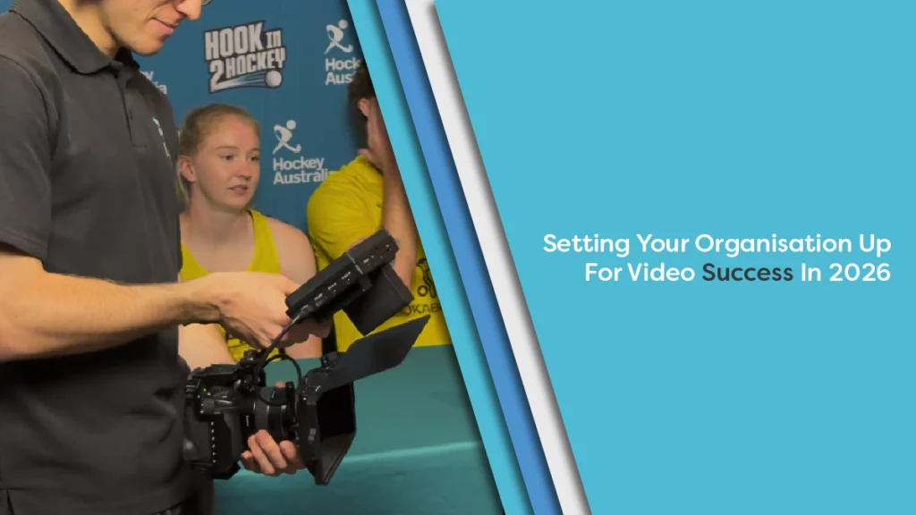 Setting Your Organisation Up For Video Success In 2026