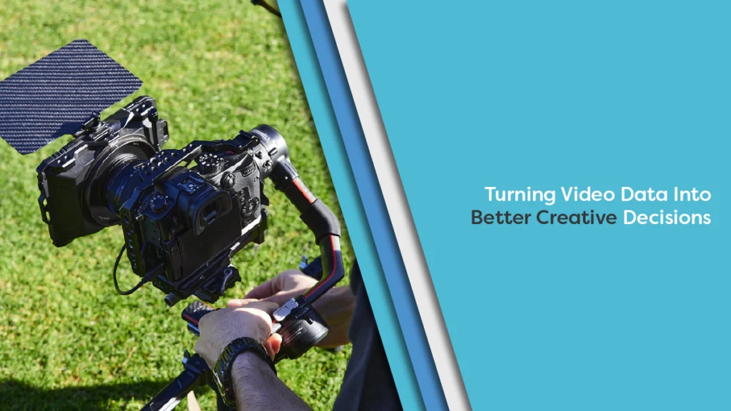 Turning Video Data Into Better Creative Decisions